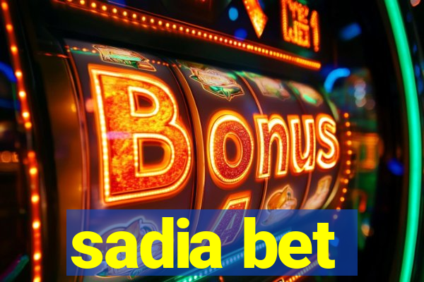 sadia bet